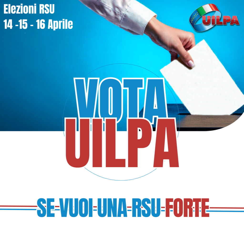 ALLE ELEZIONI RSU 2025 VOTA UILPA